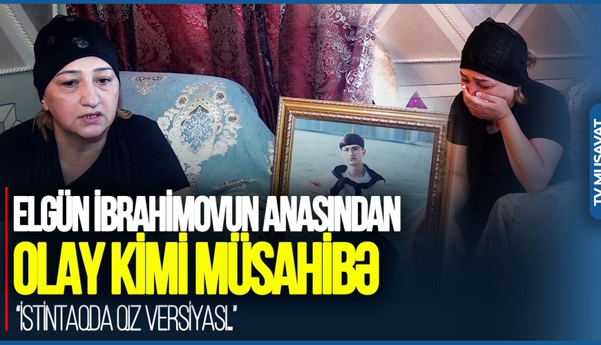 Elgünün ölümündə qız adı - Şok