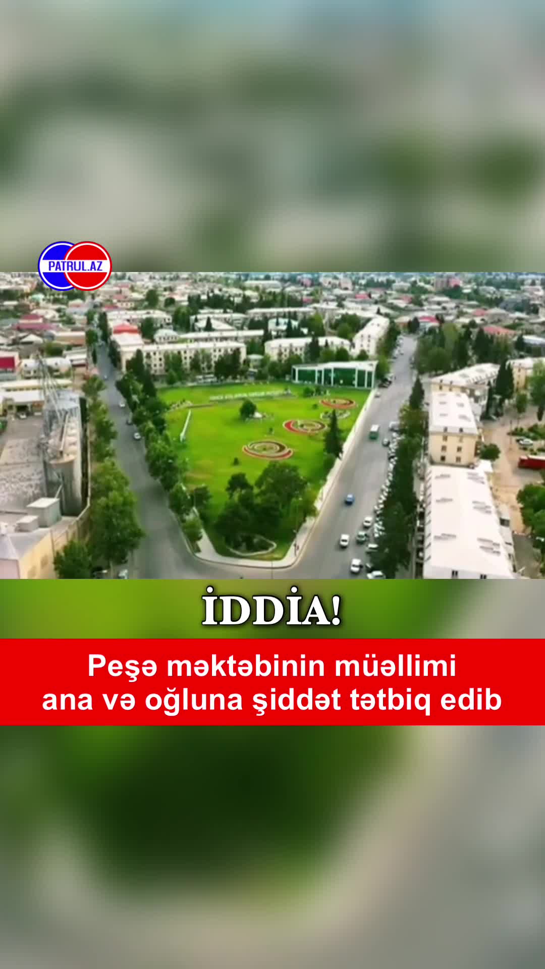 İDDİA! Peşə məktəbinin müəllimi ana və oğluna şiddət tətbiq edib 