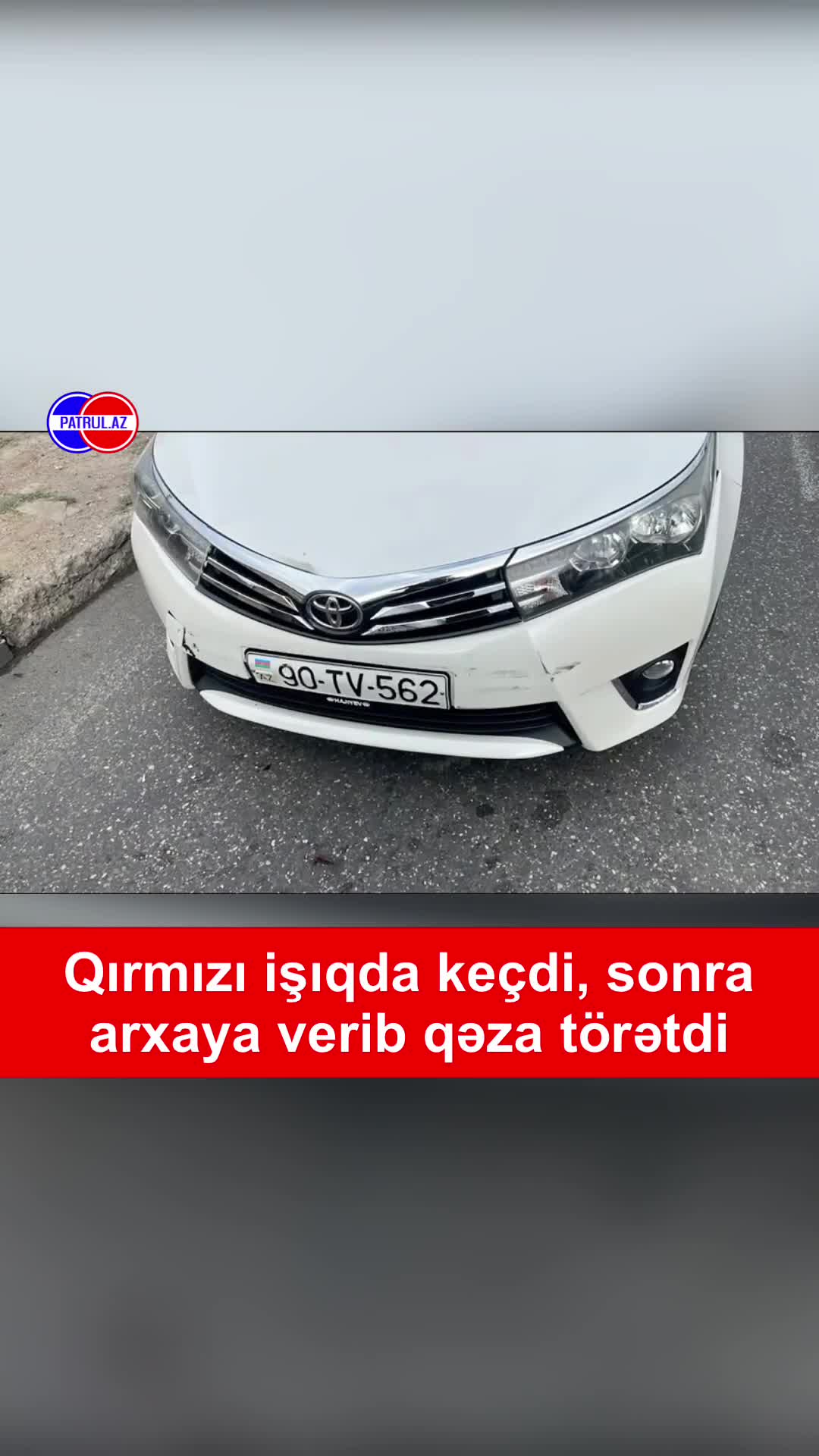 Qırmızı işıqda keçdi, sonra arxaya verib qəza törətdi