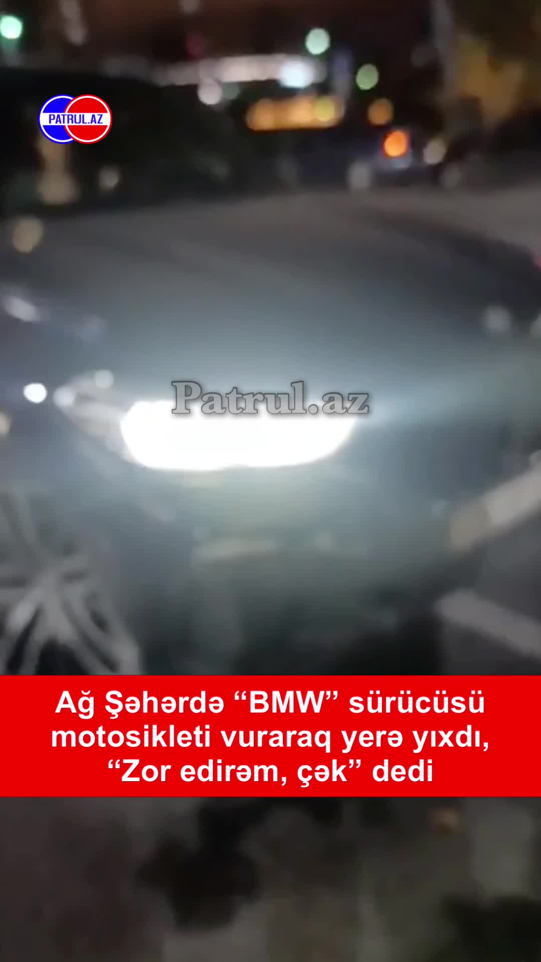 “BMW” sürücüsü motosikleti vuraraq yerə yıxdı, “Zor edirəm, çək”