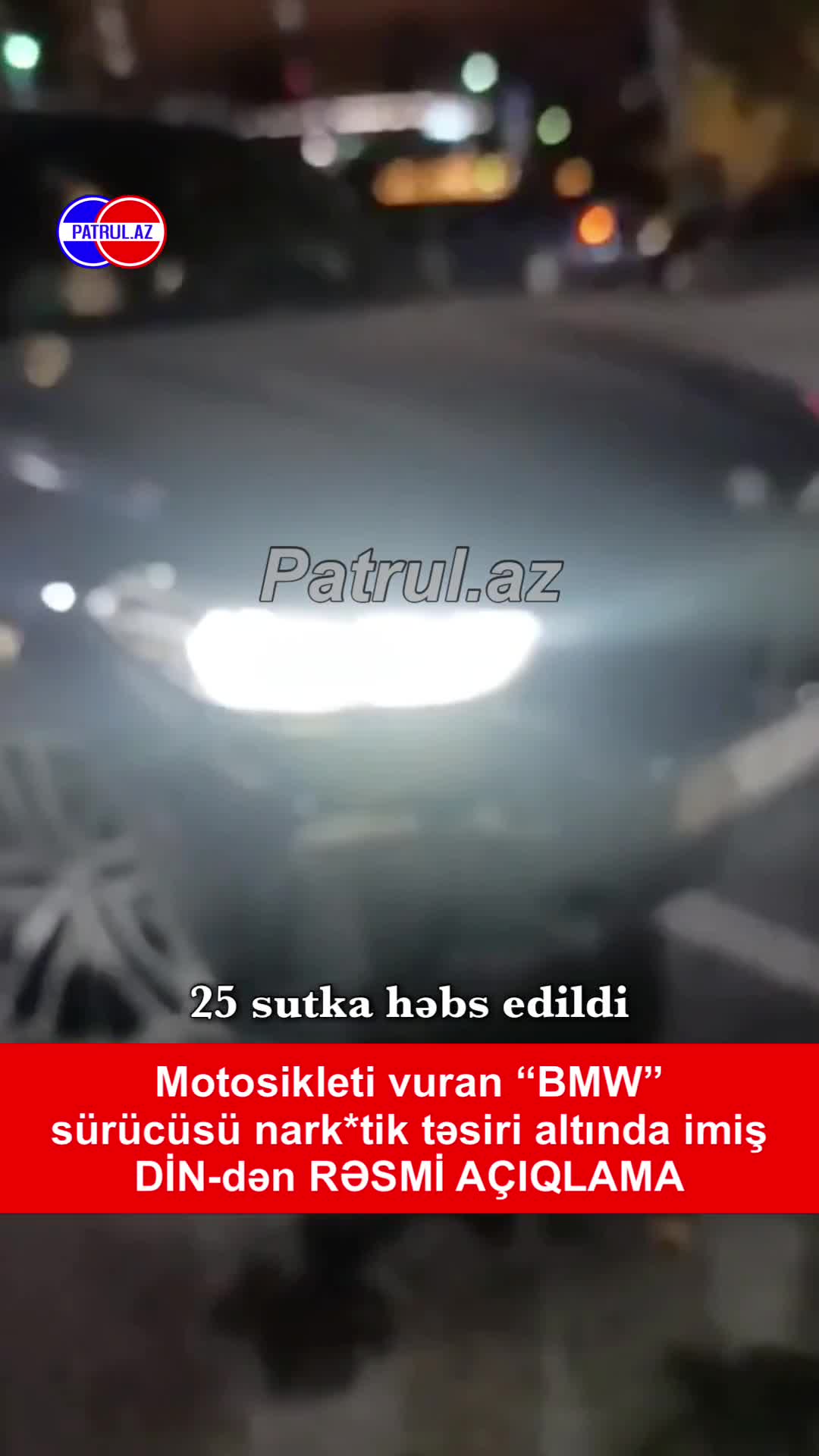 Motosikleti vuran BMW sürücüsü narkotik təsiri altında imiş