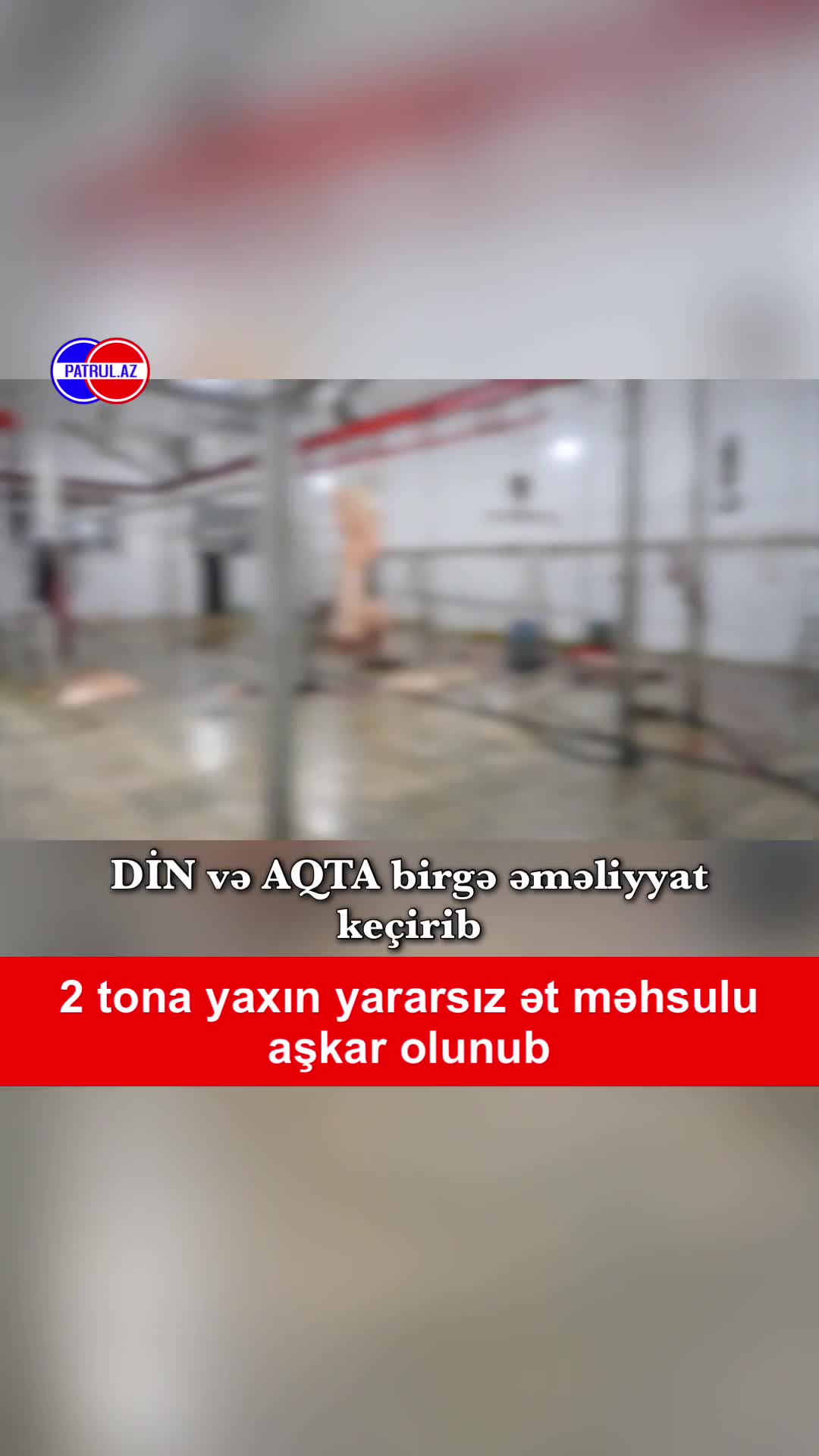 Bakıda anbarda 2 ton yararsız ət aşkarlanıb, 6 nəfər saxlanılıb