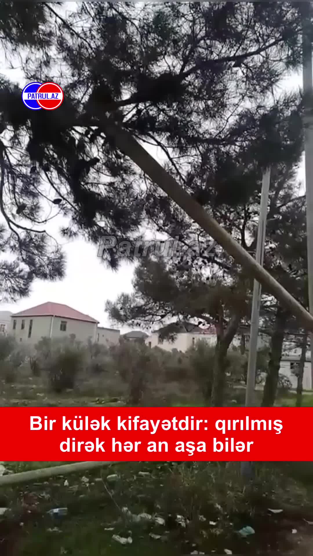 Bir külək kifayətdir: qırılmış dirək hər an aşa bilər