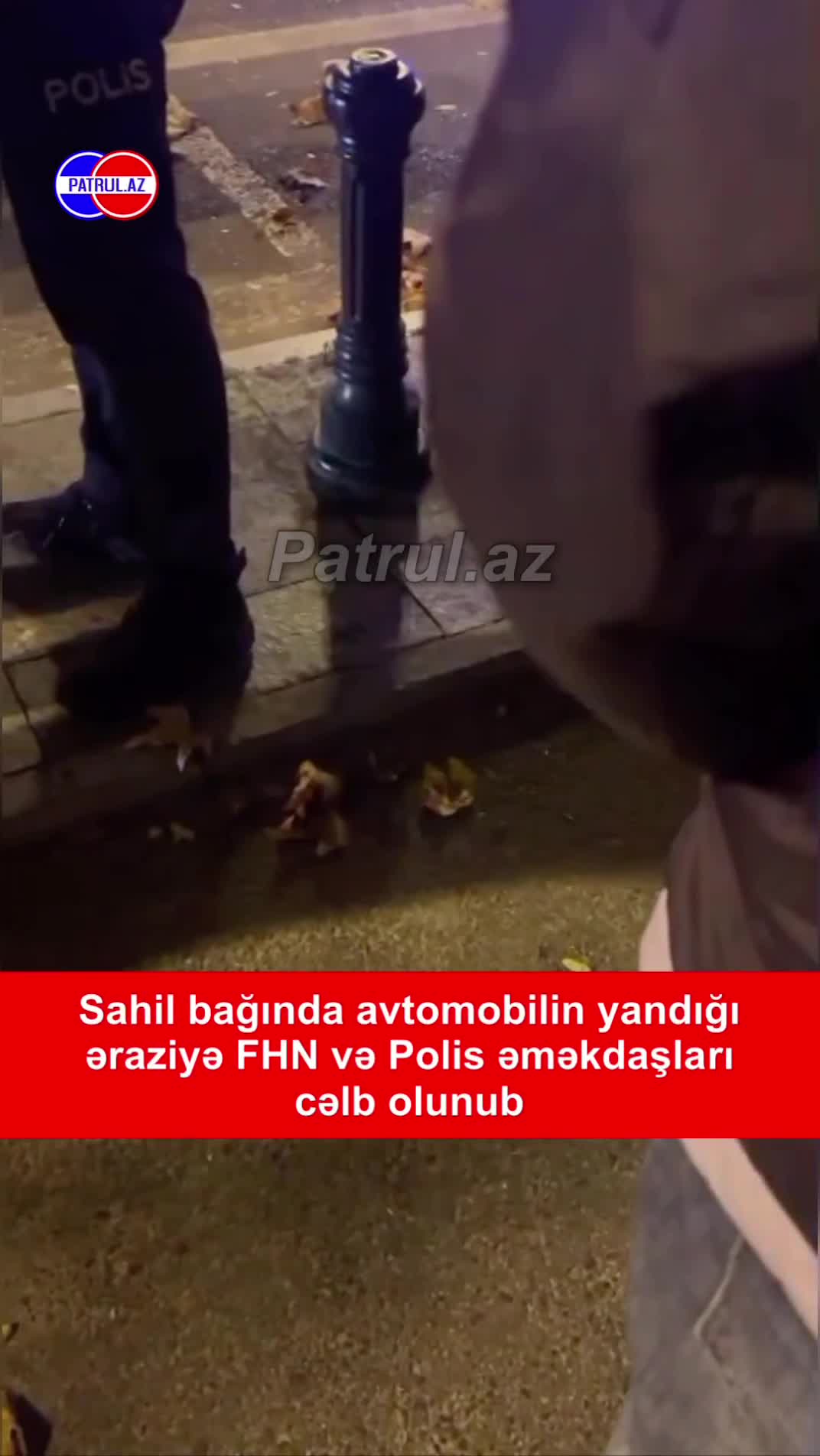 FHN və Polis əməkdaşları hadisə yerində