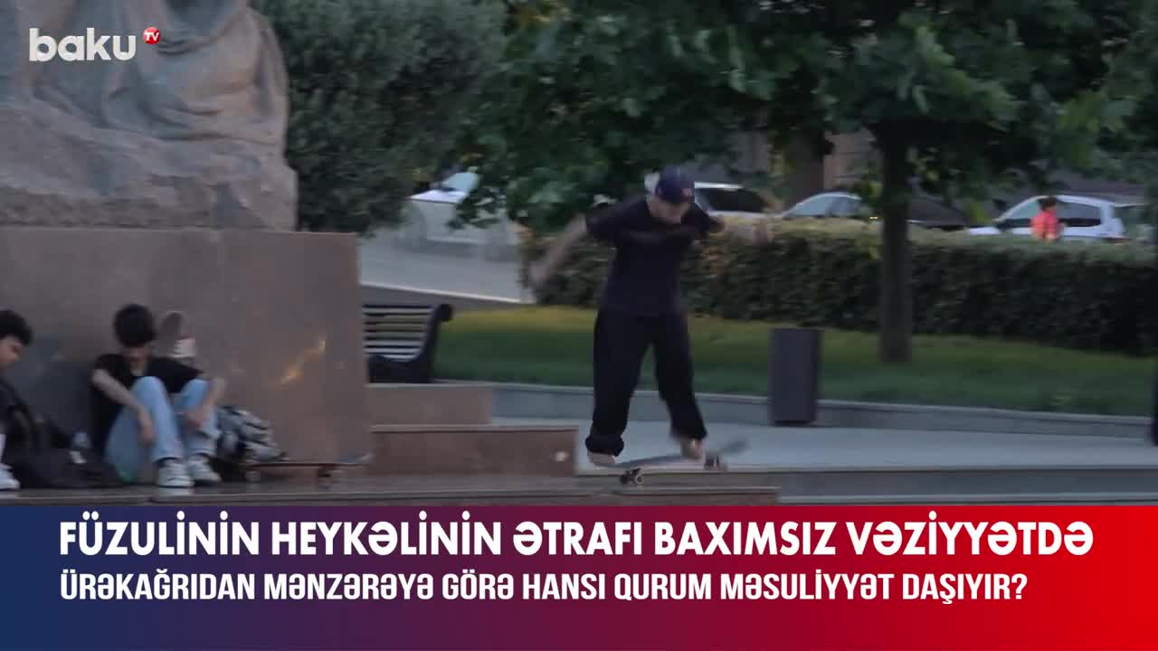 Füzuli heykəlinin ətrafı baxımsız vəziyyətdə