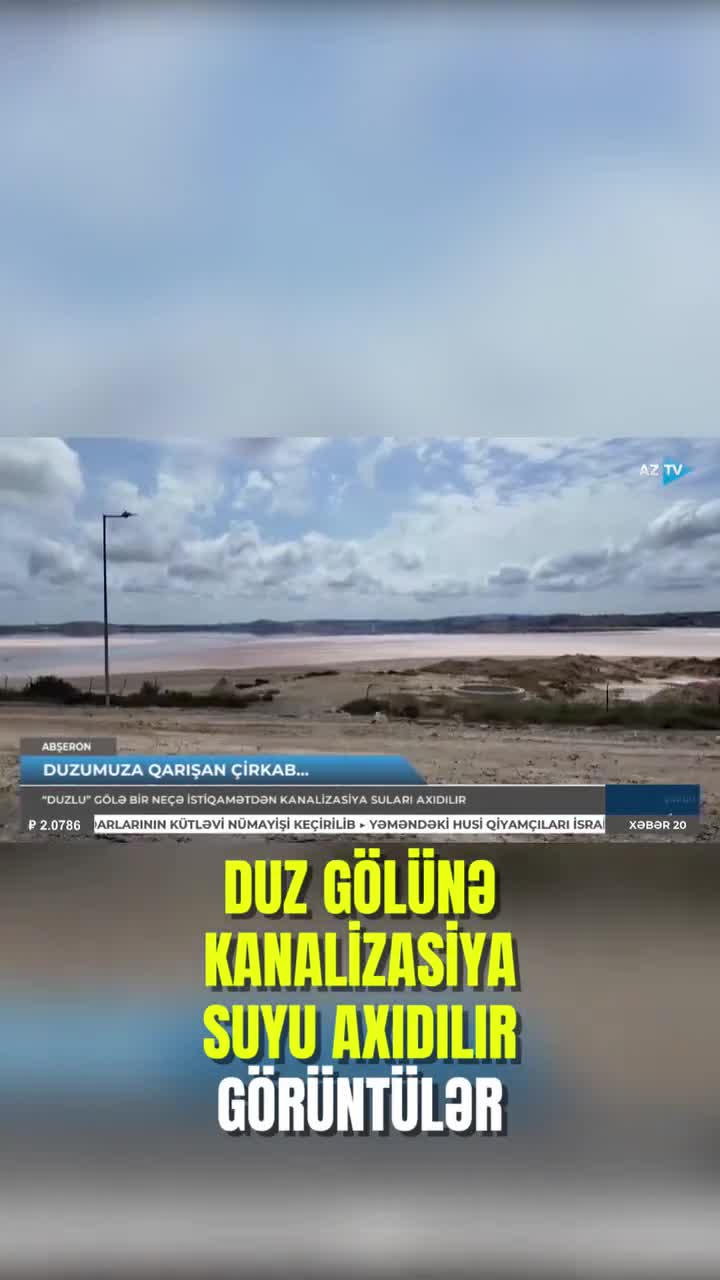 Masazırdakı duz gölünə kanalizasiya suyu axıdılır