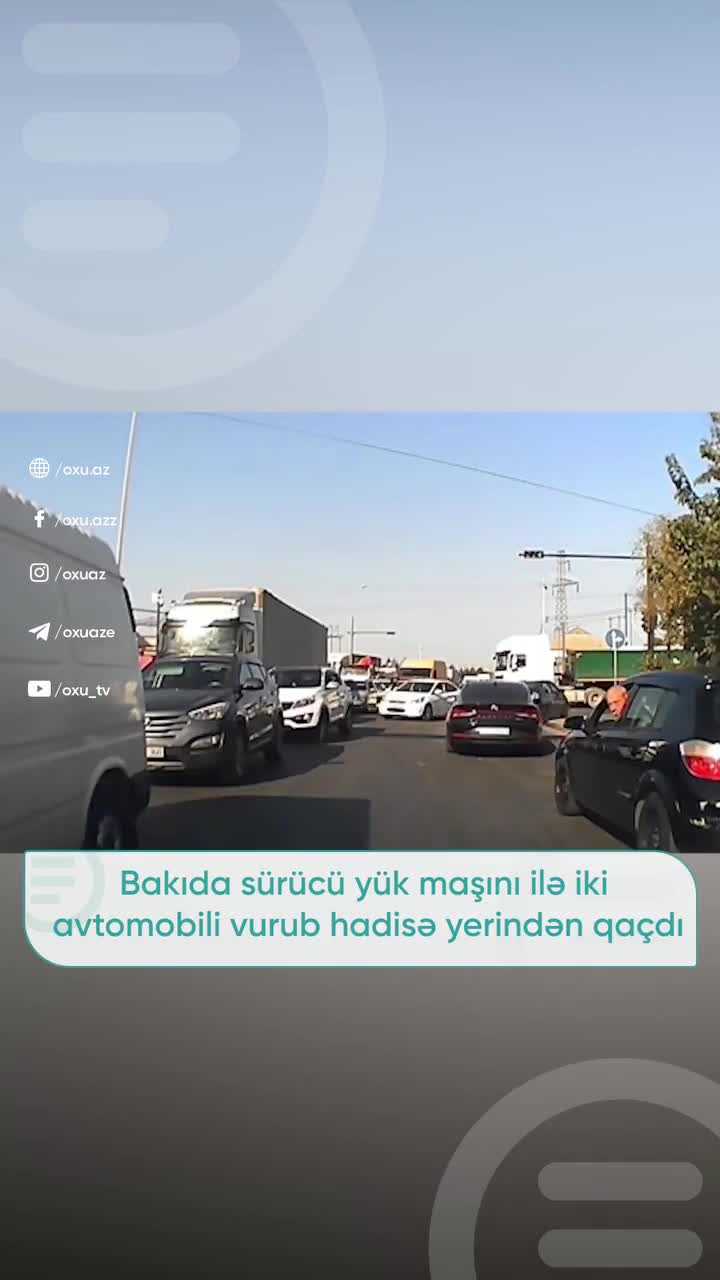 Sürücü yük maşını ilə iki avtomobili vurub hadisə yerindən qaçdı 