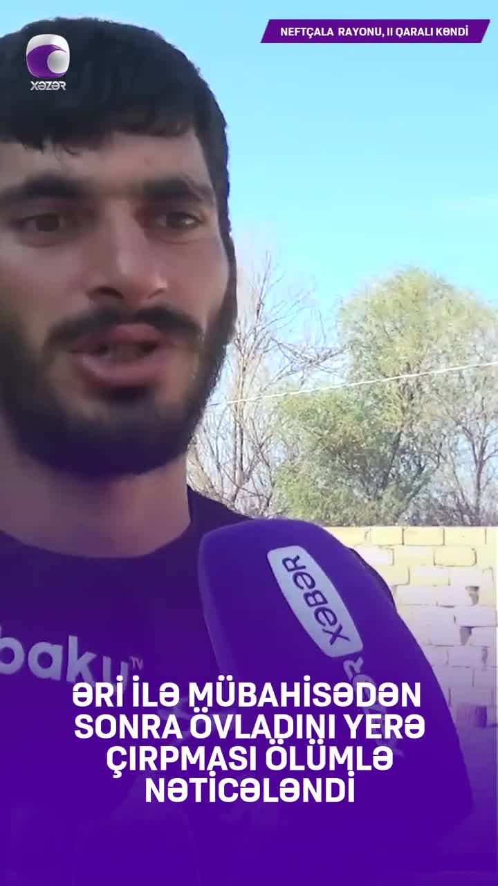 Neftçalada ana 1 yaşlı övladını yerə çırparaq öldürüb 