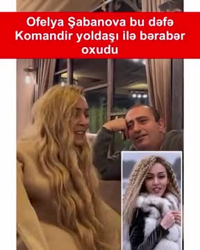 Ofelya komandir əri ilə “duet” oxudu