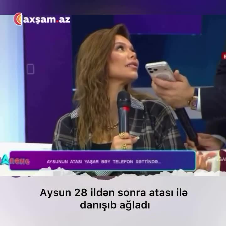 Aysun 28 ildən sonra atası ilə danışıb ağladı 