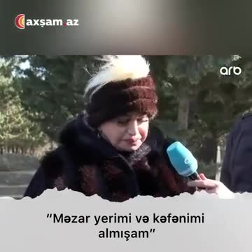 "Məzar yerimi və kəfənimi almışam"