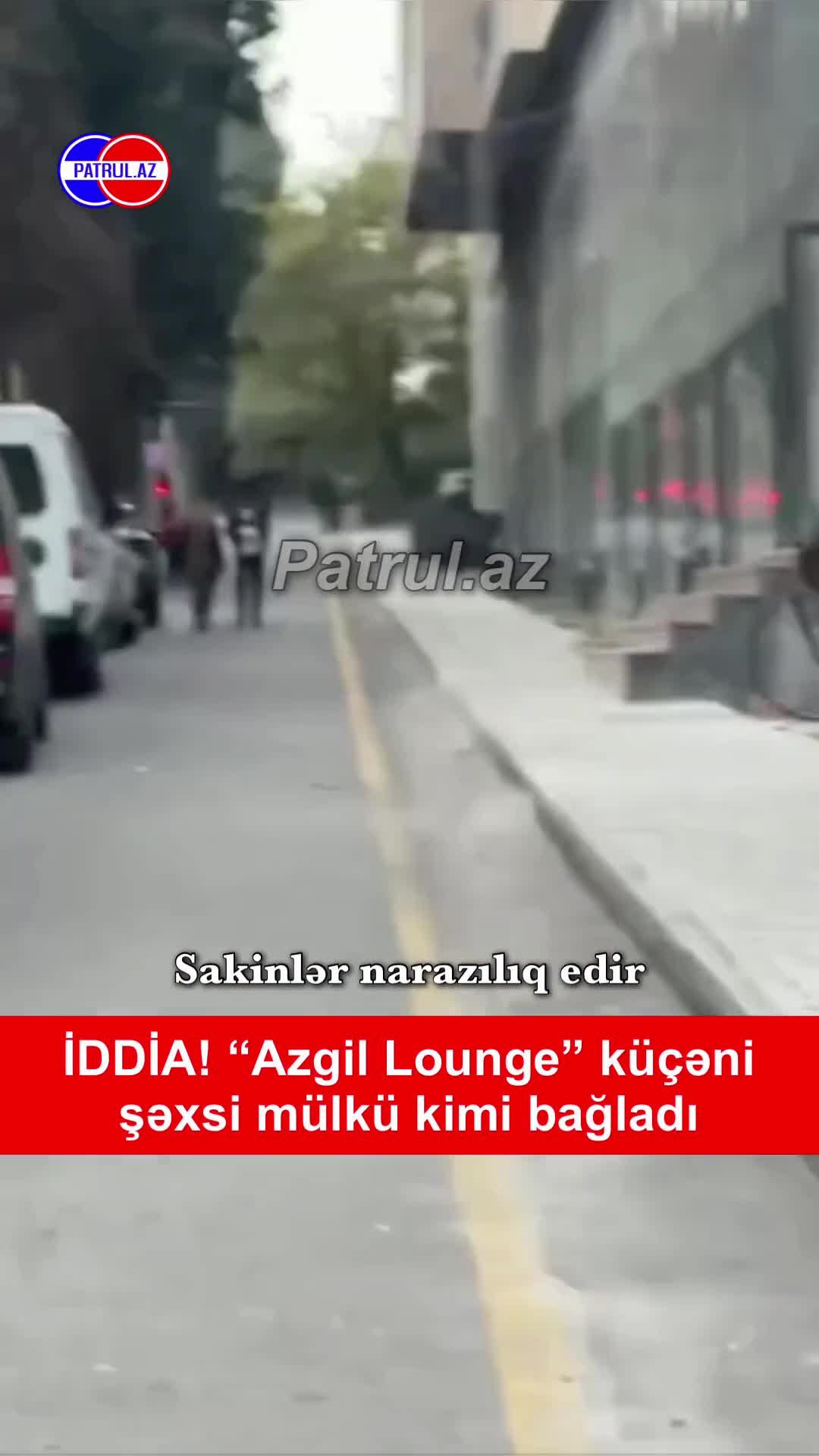  “Azgil Lounge” küçəni şəxsi mülkü kimi bağladı 