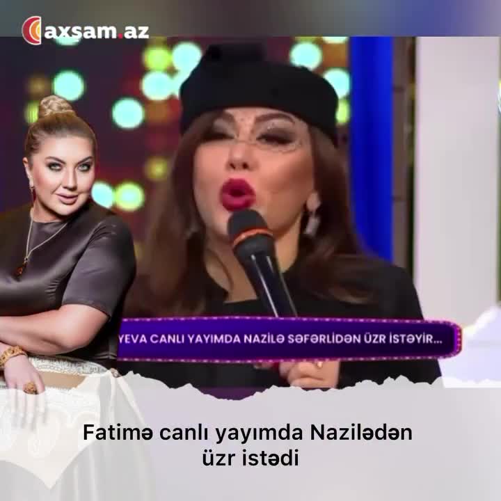 Fatimə canlı yayımda Nazilədən üzr istədi -