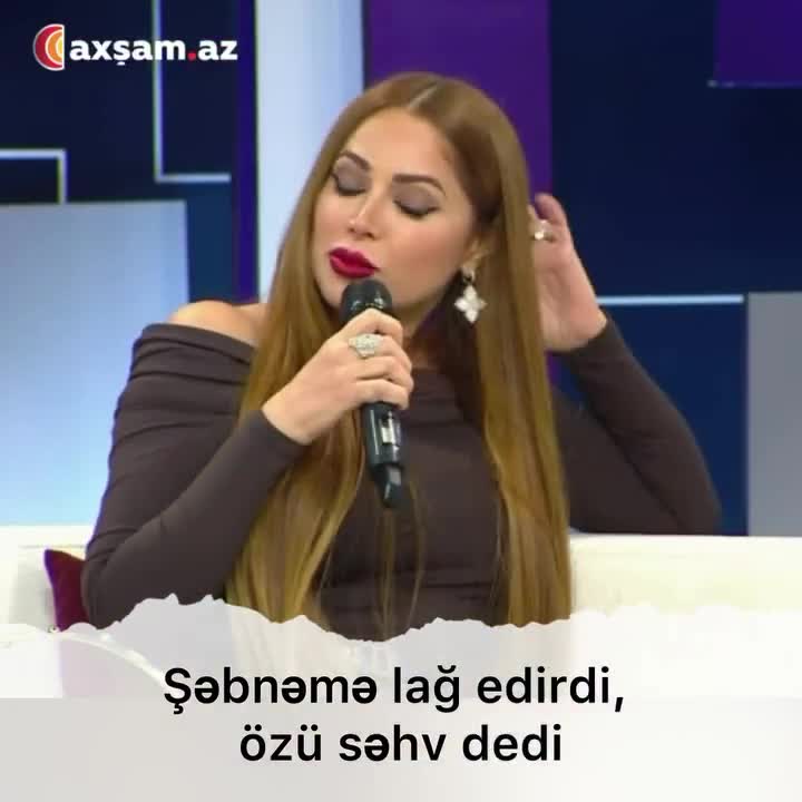 Şəbnəmə lağ edirdi, özü səhv dedi 