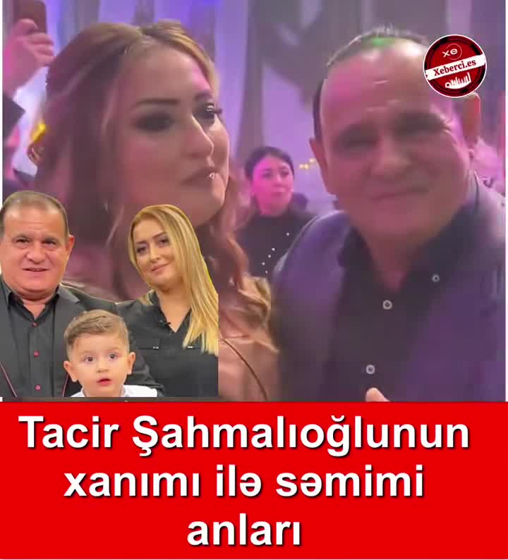 Tacir Şahmalıoğlunun xanımı ilə səmimi anları 