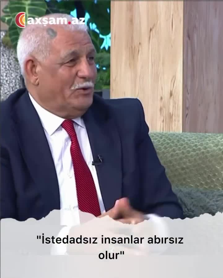 "İstedadsız insanlar abırsız olur"