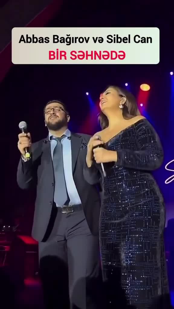 Abbas Bağırovla Sibel Can eyni səhnədə