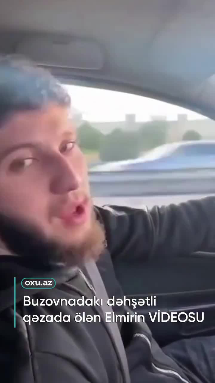 Dəhşətli qəzada həlak olan Elmirin GÖRÜNTÜLƏRİ YAYILDI