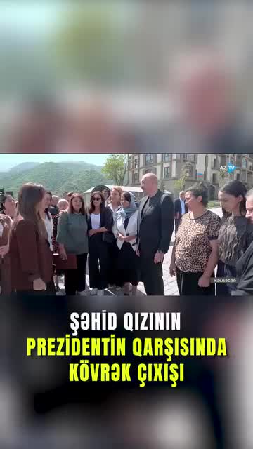 Şəhid qızının Prezidentin qarşısında kövrək çıxışı