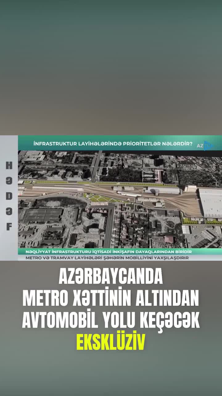 “Bakıda metro xəttinin altından avtomobil yolu keçəcək”