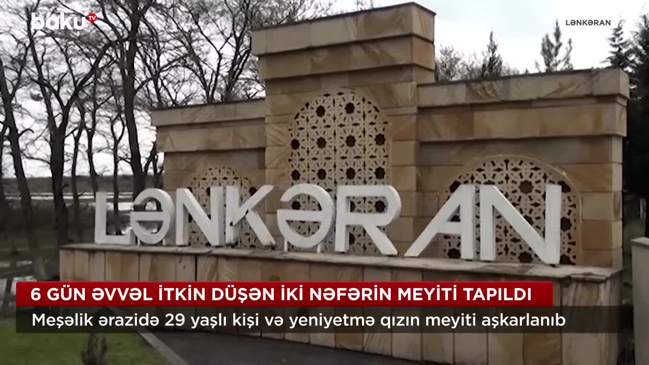 “Dedi Lənkərana gedirəm, bir gün sonra zəng çatmadı...”