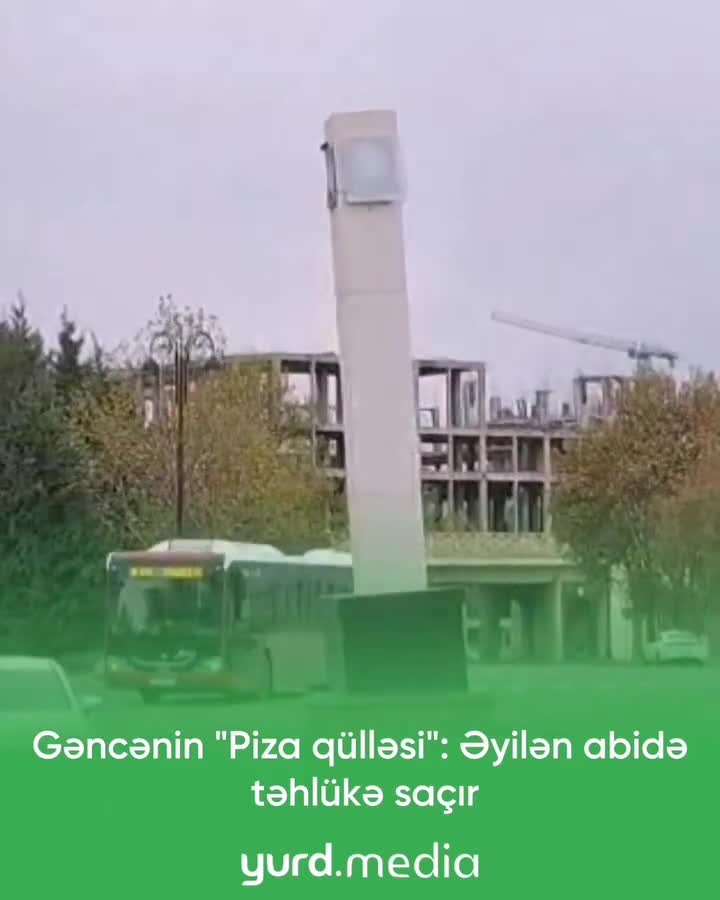 Gəncənin "Piza qülləsi" təhlükə saçır