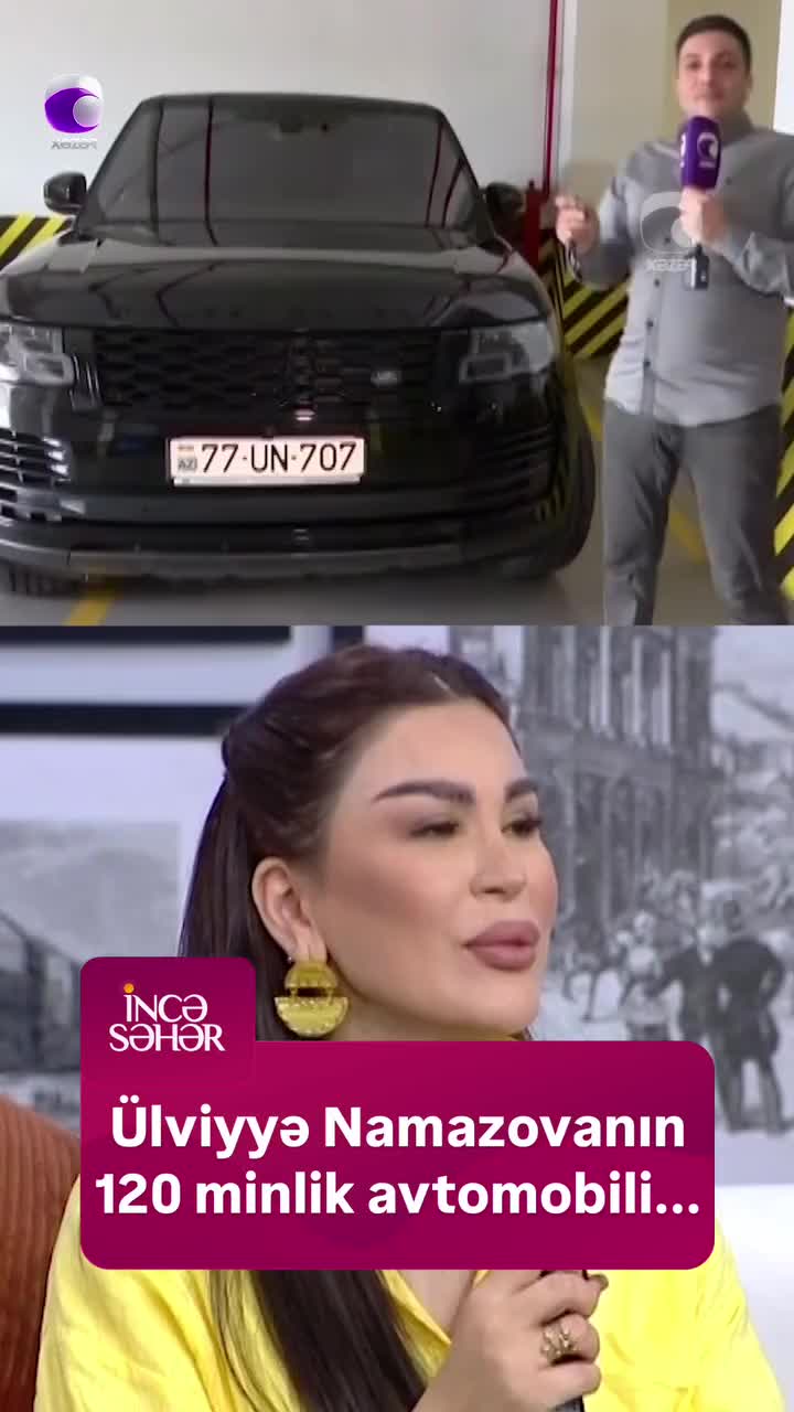 Ülviyyə Namazovanın 120 minlik avtomobili...