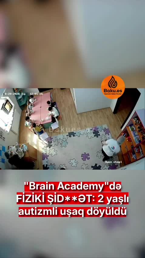 "Brain Academy"də FİZİKİ ŞİDDƏT: 2 yaşlı autizmli uşaq döyüldü