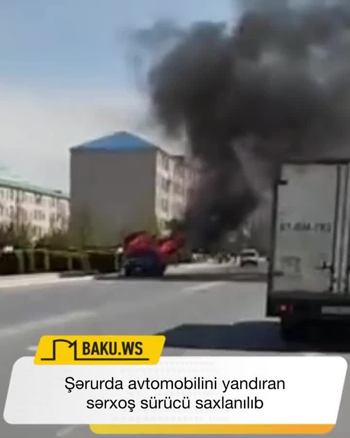 Naxçıvanda sərxoş kişi avtomobilini yandırdı