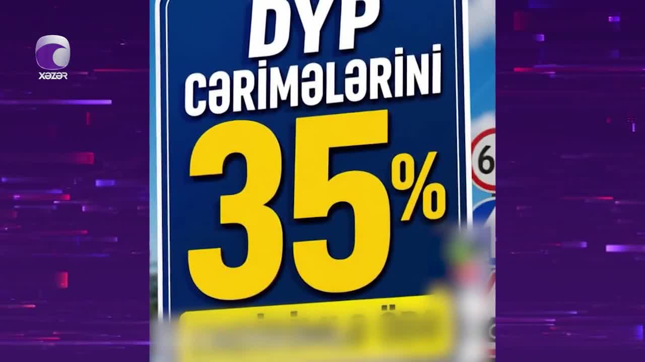DYP cərimələrinin endirimlə ödənilməsi ilə bağlı XƏBƏRDARLIQ 