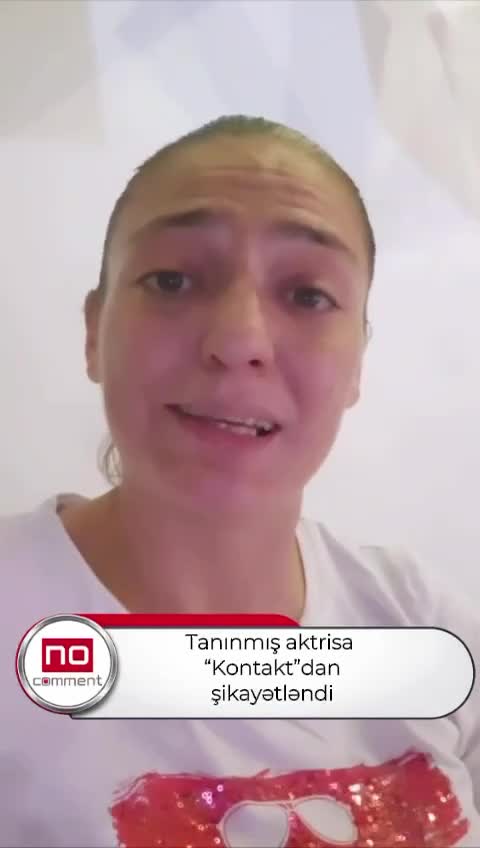 Tanınmış aktrisa “Kontakt”dan şikayətləndi: 