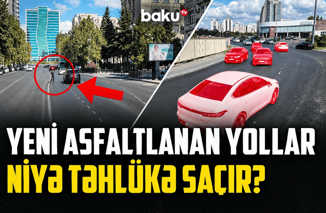Asfalt yenilənir, xətlər çəkilmir: Bəs təhlükəsizlik?
