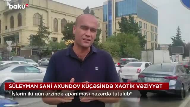 Süleyman Sani Axundov küçəsində xaotik vəziyyət 